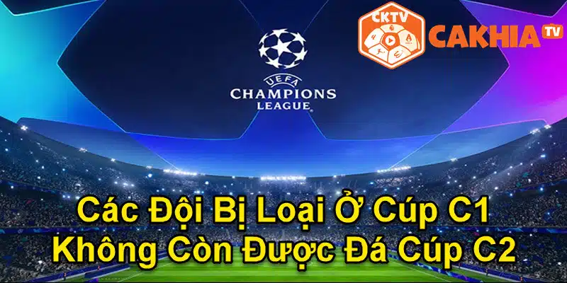 Không được xuống đá cup C2 nếu bị loại