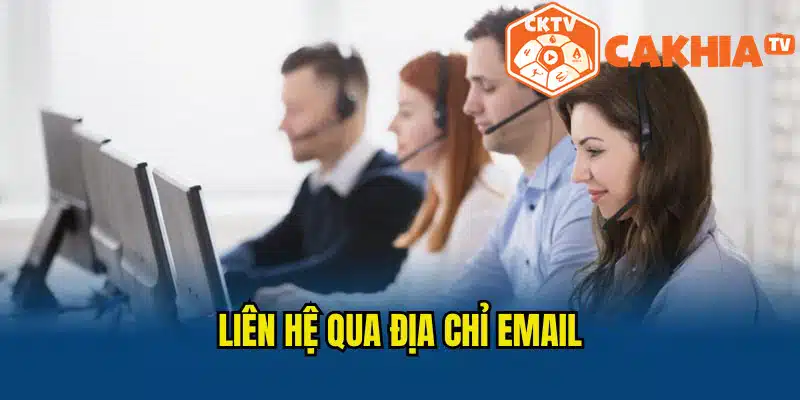 Liên lạc tư vấn viên của trang web Cakhia TV qua email 