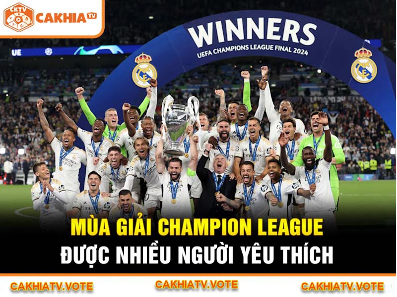 Mùa giải Champion League được nhiều người yêu thích