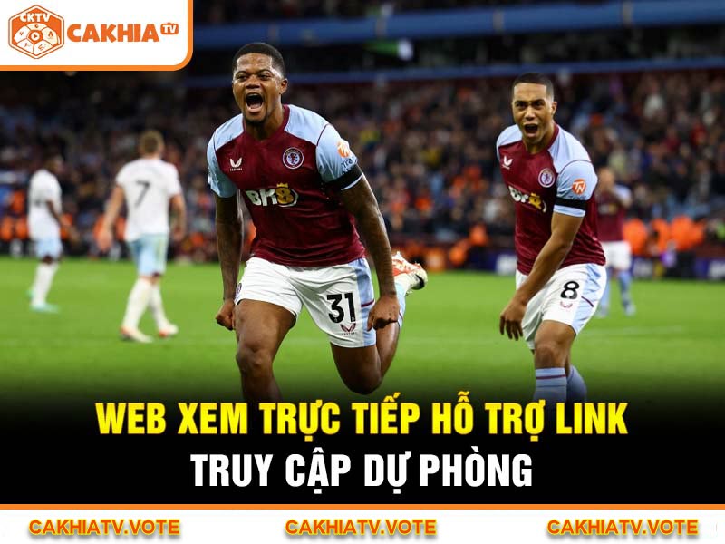 Web CakhiaTV xem trực tiếp hỗ trợ link truy cập dự phòng 